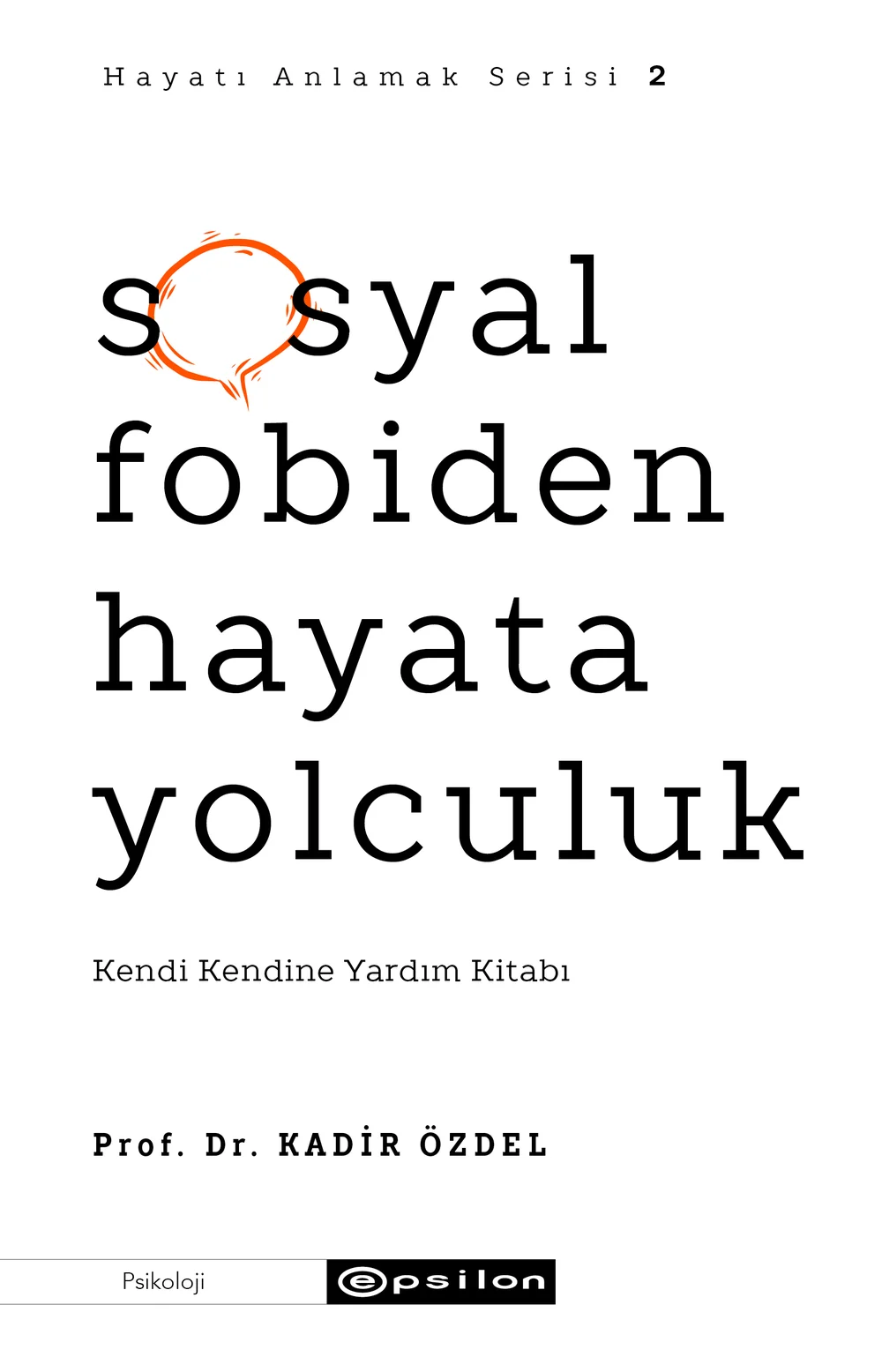 Kendi Kendine Yardım Kitabı Serisi: Sosyal Fobiden Hayata Yolculuk — cover