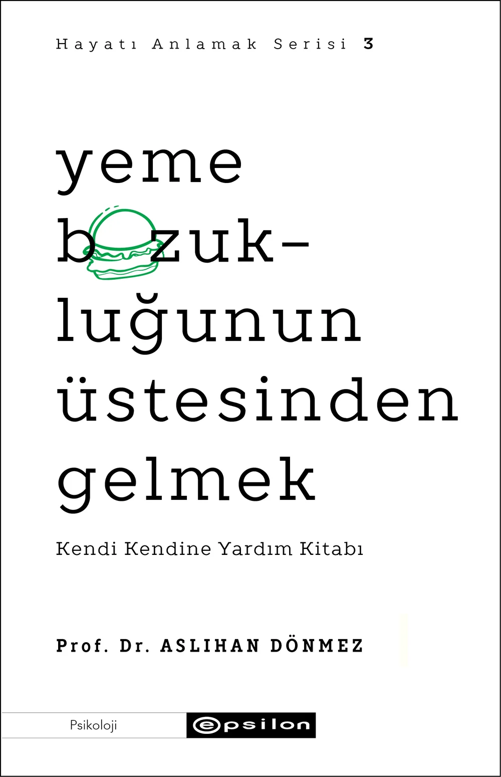Kendi Kendine Yardım Kitabı Serisi: Yeme Bozukluğunun Üstesinden Gelmek — cover