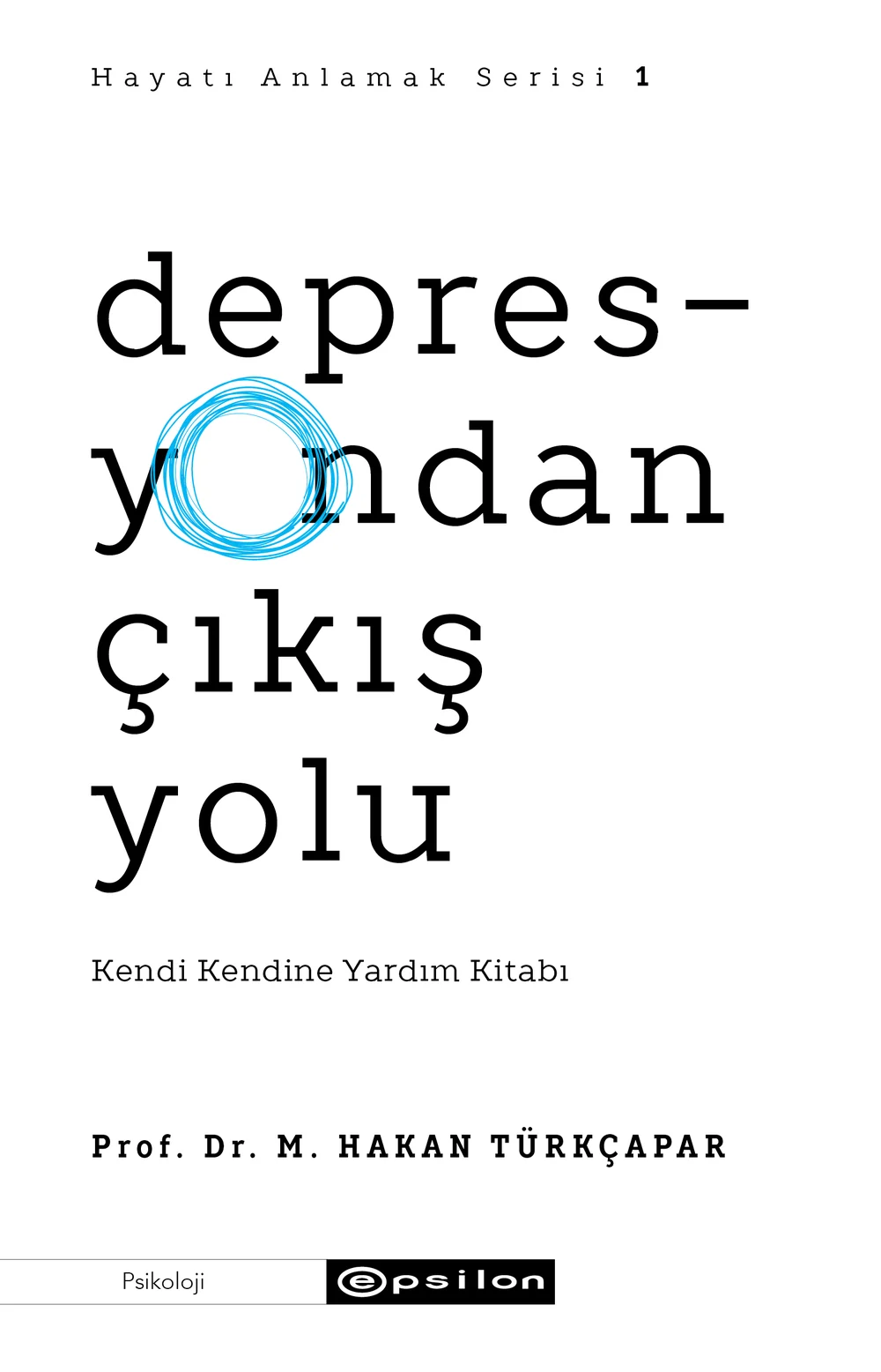 Kendi Kendine Yardım Kitabı Serisi: Depresyondan Çıkış Yolu — cover
