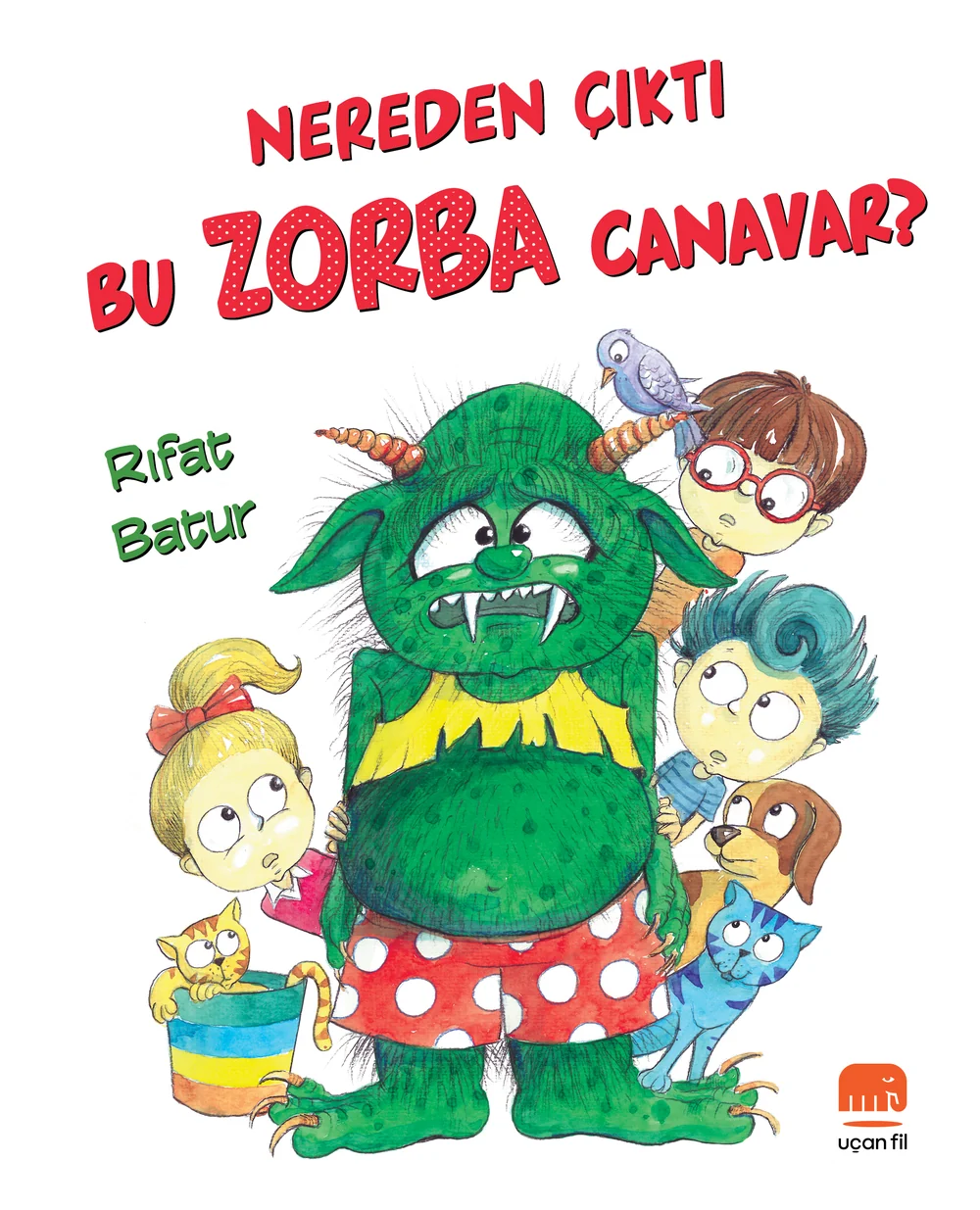 Nereden Çıktı Bu Zorba Canavar? — cover